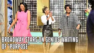 Purpose on Broadway Stars Gush About Its Genius Writing