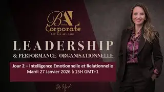 Jour 2 - BAL Corporate: Intelligence Emotionnelle et Relationnelle