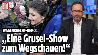 &bdquo;Friedensdemo&ldquo; in Berlin: Peter Tiede nimmt Sahra Wagenknecht auseinander l BILD-Kommentar