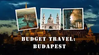 Budget Travel Guide: Top Spots to Visit In Budapest, Hungary