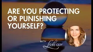 Are You Protecting or Punishing Yourself?