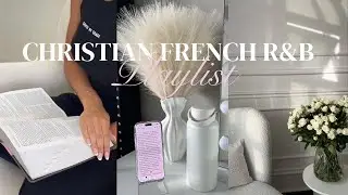 French Christian R&B playlist - for relaxing, studying, getting ready, meditating the word 
