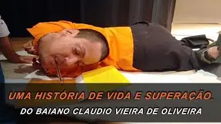 Historia de Superac&atilde;o do Baiano Claudio Vieira de Oliveira