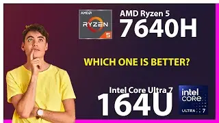 AMD Ryzen 5 7640H vs INTEL Core Ultra 7 164U Technical Comparison