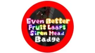 How to get Even better fruit loops siren head badge in Roblox siren head morph