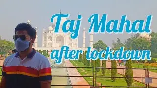 TAJ MAHAL AFTER LOCKDOWN | DELHI TO AGRA.