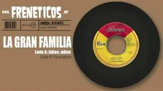 La Gran Familia - adios adios