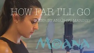 How far I'll Go (Auli'i Cravalho) - Cover by Ana&iuml;s & Marine