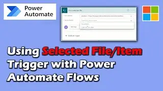 Использовать выбранный элемент/файл для триггера Power Automate