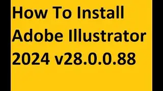 How To Install Adobe Illustrator 2024