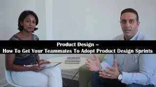 Product Design Sprint: How To Get Your Teammates To Adopt Product Design Sprints