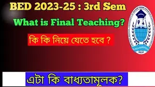 B.ed 3rd Sem : Final Teaching / B.ed Practice Teaching