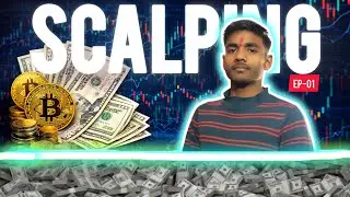 Scalping Master || How To Trade In Crypto || Episode 01 || ~ Akash