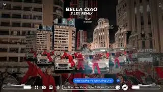 Bella Ciao - S.Lex Remix | Speed Up Songs | Nhạc Phi Vụ Triệu Đ&ocirc;