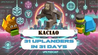 🌟 31 Uplanders in 31 Days &ndash; Day 13: KaCiao  | Upland OG, Treasure Hunter & Creator!