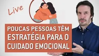 AUTOCUIDADO EMOCIONAL EM 7 PASSOS | Psiquiatra Fernando Fernandes