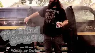 The Blind Staggers - Once or Twice [Official Music Video]
