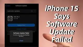iPhone 15 Says Software Update Failed An Error Occurred Downloading iOS. How to Fix It?