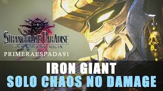 Stranger of Paradise: Final Fantasy Origin | Iron Giant Solo Stranger No Damage Max Chaos Mode