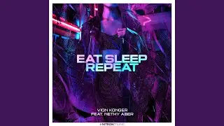 Eat Sleep Repeat
