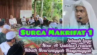 Lagu Islam Surga Makrifat Nour Al Quddus Ribath Nouraniyyah Hasyimiyyah Pengasuh Abuya Arrazy Hasyim