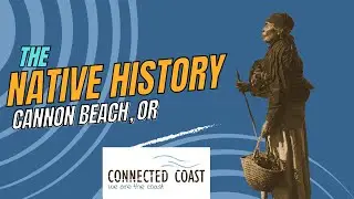 The Cannon Beach History Center and Museum - The First Residents of Cannon Beach