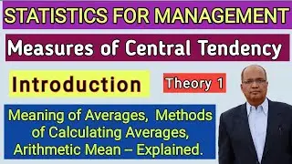 Statistics for Management I Measures of Central Tendency I Introduction I Theory I Part 1 I Khans