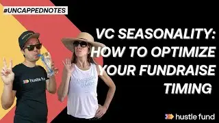 VC Seasonality: How to optimize your fundraise timing | Ep 13 | Uncapped Notes