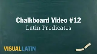 Latin Predicates| Visual Latin Chalkboard #12