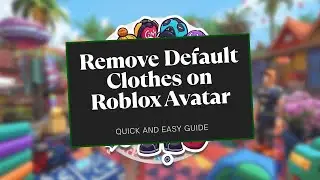 How To Remove Default Clothes On Roblox Avatar