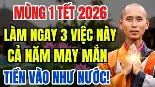 Mùng 1 Tết 2026: Làm Ngay 3 Việc Này, Cả Năm May Mắn, Tiền Vào Như Nước - Ai Cũng Nên Biết