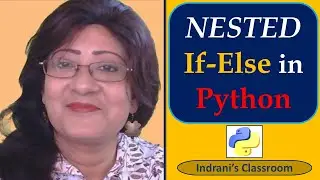 Nested if - else in Python | Explained with example | Step by step explanation for Beginners.