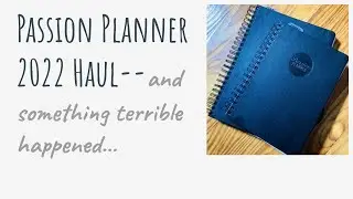 Passion Planner 2022 Haul&mdash;not a good one :( || #passionplanner