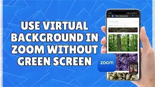 How to Use Virtual Background in Zoom Without Green Screen