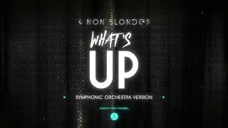 What's Up - 4 Non Blondes - Symphonic Orchestra Tribute