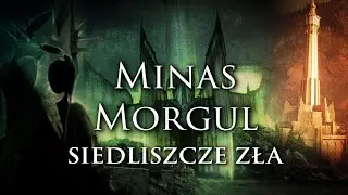 Minas Morgul utracone miasto Gondoru / Opowieści z Śr&oacute;dziemia