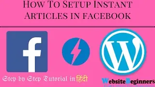 Instant Article facebook Tutorial For Beginners