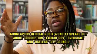Council Member Wonsley on the Impacts of Minneapolis 