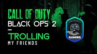 TROLLING COD BO2 (CALL OF DUTY BLACK OPS 2)