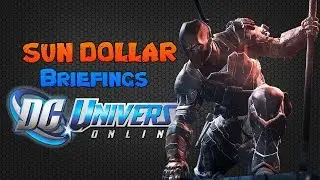 Dc Universe Online : Sun dollar briefings