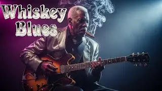 Smooth Whiskey Blues | Relaxing Slow Blues for Evening Chill