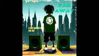 A One Daicon _ Far Away Ft Em Cee (Official audio)