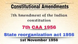 7th constitutional amendment act 1956|CAA|UPSC, SSC, all exams |#upsc #upsi #polity #currentaffairs