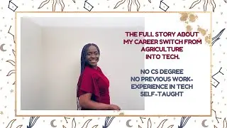 &lsquo;The&rsquo; Full Story about my Career Switch into Tech, Tips, Lessons and mistakes highlighted.