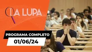 La Lupa | Acceso a la Universidad | 01/06/24
