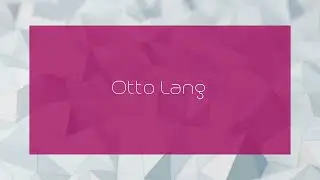 Otto Lang - appearance