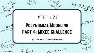 Notes on MAT 171 Polynomial Models Part 4