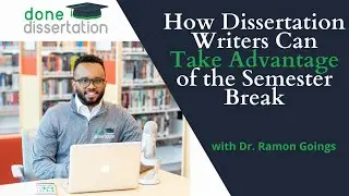 How Dissertation Writers Can Take Advantage of the Semester Break