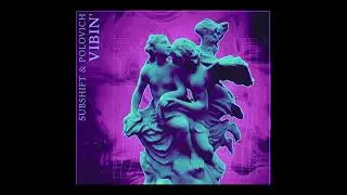 SUBSHIFT & POLOVICH - Vibin'