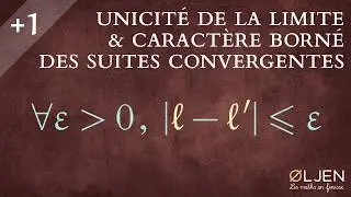 [EM#5] Unicité de la limite & Caractère borné des suites convergentes (Démonstration)
